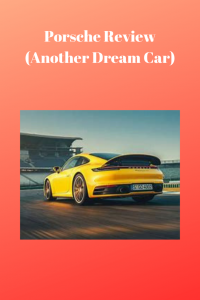 Porsche Review (Another Dream Car)