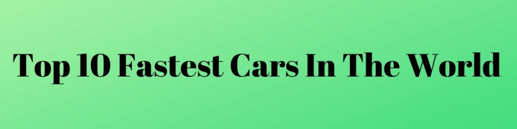 Fastest Cars In The World